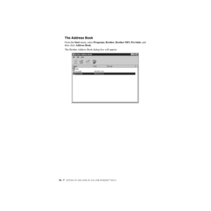 Page 15716 - 7   SETTING UP AND USING PC-FAX (FOR WINDOWS® ONLY)
ZleMFC-US-FAX-4750e/5750e-
The Address Book
From the Start menu, select Programs, Brother, Brother MFL Pro Suite, and 
then click Address Book.
The Brother Address Book dialog box will appear: 