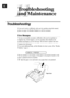 Page 6211
Troubleshooting
If you canÕt resolve a difficulty with your fax machine using this manual,
please see page i for Brother Numbers to call for assistance.
Error Messages
You may occasionally encounter a difficulty with your fax machine or
telephone line. If this happens, your fax machine often identifies the
problem and displays an error message. The list below explains the most
common error messages.
If you need additional help, call the Brother fax-back system. (See ÒBrother
Numbers,Ó page i.)
CHECK...