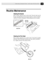 Page 6959TROUBLESHOOTING AND MAINTENANCE
Routine Maintenance
Cleaning the Scanner
Before cleaning, unplug the power cord for safety. Clean the white tape and
the glass strip under the tape with isopropyl alcohol on a lint-free cloth. Be
careful not to bend the spring plate or drop anything into the fax machine.
White Tape
Glass Strip
Spring Plate
Cleaning the Print Head
Before cleaning, unplug the power cord for safety. To clean the fax machine
print head, wipe the metal part and plastic part with a lint-free...