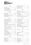 Page 99INDEX   I - 1
Index
A
Accessories ............................................... ii
Alternating Displays .............................. 3-1
Answering Machine ............................... 2-9
Automatic Transmission ........................ 6-2
B
Beeper Volume ...................................... 4-5
Broadcasting .......................................... 7-6
Broadcasting (Set Up Groups) ............... 7-3
Brother Numbers ....................................... i
C
Call Waiting Caller ID...