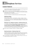 Page 688 - 1   TELEPHONE SERVICES
8Telephone Services
Custom Features 
Your fax machine supports the Distinctive Ring, Caller ID and Call Waiting/Caller ID 
telephone services offered by some telephone companies.
If you have Voice Mail on your phone line, please read the following carefully.
Distinctive Ring 
The term “Distinctive Ring” is used by Brother to identify a telephone company 
service that is given many names, depending on the telephone company you are using.  
For example, this service may be called...