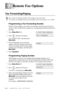 Page 749 - 1   REMOTE FAX OPTIONS
99Remote Fax Options
Fax Forwarding/Paging
Programming a Fax Forwarding Number
When Fax Forwarding is set to ON, your machine stores the received fax in 
memory. Then  it dials the fax number you’ve programmed and forwards the fax 
message.
1Press Menu/Set, 8, 1.
2Press  until the LCD shows 
FAX FORWARD?, and then press 
Menu/Set. 
3The LCD prompts you to enter the 
number of the fax machine where faxes 
will be forwarded. Enter the forwarding 
number (up to 20 digits), and...