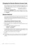 Page 769 - 3   REMOTE FAX OPTIONS
Changing the Remote Retrieval Access Code
Enter your Remote Access Code when the machine picks up your call, so you 
can access features remotely.  The access code is preset to 1 5 9  , but you can 
change this. (See 
Operation from External or Extension Telephone, page 5-6.)
1Press Menu/Set, 8, 3.
2Enter a three-digit number from 000 to 
999, and then press Menu/Set. The “” cannot be changed. (Do not use the 
same digits that appear in your Fax Receive Code or Telephone Answer...