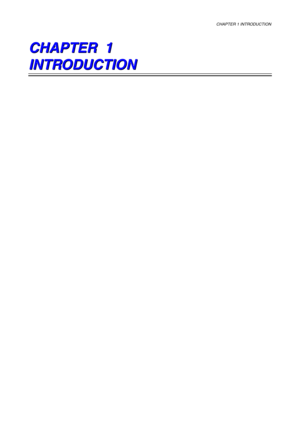 Page 18CHAPTER 1 INTRODUCTION 
 
C C
C
H H
H
A A
A
P P
P
T T
T
E E
E
R R
R
   
 
   
 
1 1
1
   
 
   
 
   
 
   
 
   
 
   
 
   
 
   
 
I I
I
N N
N
T T
T
R R
R
O O
O
D D
D
U U
U
C C
C
T T
T
I I
I
O O
O
N N
N
   
 
   
  