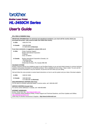 Page 3 
 
 
i 
 
B B
B
r r
r
o o
o
t t
t
h h
h
e e
e
r r
r
   
 
L L
L
a a
a
s s
s
e e
e
r r
r
   
 
P P
P
r r
r
i i
i
n n
n
t t
t
e e
e
r r
r
   
 
H H
H
L L
L
- -
-
3 3
3
4 4
4
5 5
5
0 0
0
C C
C
N N
N
   
 
S S
S
e e
e
r r
r
i i
i
e e
e
s s
s
   
 
   
 
U U
U
s s
s
e e
e
r r
r
’ ’
’
s s
s
   
 
G G
G
u u
u
i i
i
d d
d
e e
e 
 
 
 
(For USA & CANADA Only) 
IMPORTANT INFORMATION: For technical and operational assistance, you must call the country where you purchased the printer. Calls must be made from within...