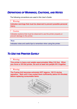 Page 4 
 
 
ii 
D D
DE E
E
F F
F
I I
I
N N
N
I I
I
T T
T
I I
I
O O
O
N N
N
S S
S
   
 
O O
O
F F
F
   
 W W
WA A
A
R R
R
N N
N
I I
I
N N
N
G G
G
S S
S, ,
,
   
 
C C
CA A
A
U U
U
T T
T
I I
I
O O
O
N N
N
S S
S, ,
,
   
 A A
A
N N
N
D D
D
   
 N N
NO O
O
T T
T
E E
E
S S
S   
 
The following conventions are used in this User’s Guide: 
! Wa r n i n g  
Indicates warnings that must be observed to prevent possible personal 
injury. 
 
! Caution 
Indicates cautions that must be observed to use the printer properly or...