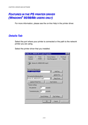 Page 44CHAPTER 2 DRIVER AND SOFTWARE 
2-10 
F F
FE E
E
A A
A
T T
T
U U
U
R R
R
E E
E
S S
S
   
 
I I
I
N N
N
   
 
T T
T
H H
H
E E
E
   
 P P
P
S S
S
   
 P P
P
R R
R
I I
I
N N
N
T T
T
E E
E
R R
R
   
 
D D
D
R R
R
I I
I
V V
V
E E
E
R R
R
   
    
 
( (
(
W W
W
I I
I
N N
N
D D
D
O O
O
W W
W
S S
S® ®
®   
 9 9
9
5 5
5
/ /
/
9 9
9
8 8
8
/ /
/
M M
ME E
E
   
 
U U
U
S S
S
E E
E
R R
R
S S
S
   
 
O O
O
N N
N
L L
L
Y Y
Y) )
)
   
 
For more information, please see the on-line Help in the printer driver. 
 
Details...