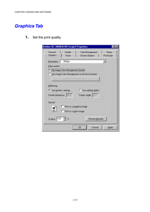 Page 46CHAPTER 2 DRIVER AND SOFTWARE 
2-12 
Graphics Tab 
1. Set the print quality. 
  