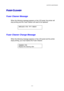 Page 129CHAPTER 5 MAINTENANCE 
5-13 
F F
FU U
U
S S
S
E E
E
R R
R
   
 C C
CL L
L
E E
E
A A
A
N N
N
E E
E
R R
R   
 
Fuser Cleaner Message 
When the following message appears on the LCD panel, the printer will 
stop printing and the Fuser Cleaner will need to be replaced: 
 
 
Fuser Cleaner Change Message 
When the following message appears on the LCD panel and the printer 
stops printing, you must replace the Fuser Cleaner: 
 
 
    
REPLACE FCR !
!! !
  READY 
 
CHANGE FCR 
Replace the cleaning roller  