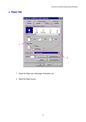 Page 48CHAPTER 2 PRINTER DRIVER AND SOFTWARE
2-9
♦ Paper Tab
1.  Select the Paper size, Multi-page, Orientation, etc.
2.  Select the Paper source.
2
1 