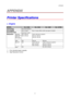 Page 105APPENDIX
A-1
1
1A
A
P
P
P
P
E
E
N
N
D
D
I
I
X
X
P
P
r
r
i
i
n
n
t
t
e
e
r
r
 
 
S
S
p
p
e
e
c
c
i
i
f
f
i
i
c
c
a
a
t
t
i
i
o
o
n
n
s
s
♦
 Engine
MODELHL-1230HL-1440HL-1450HL-1470N
TechnologyElectrophotographic
Print SpeedUp to 12 ppm Up to 15 ppm (When Letter size paper is loaded)
First Print TimeLess than 15 sec*1
ResolutionWindows
95/98, Me or
later and
NT4.0/2000 600 x 600 dpi
300 x 300 dpi
1200 x 600 dpi for graphics
600 dpi x 600 dpi
300 dpi x 300 dpi
DOS N/A 300 dpi 600 dpi
Mac OSN/A 1200 x 600...