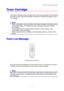 Page 74CHAPTER 5 ROUTINE MAINTENANCE
5–2
T T
o o
n n
e e
r r
   
C C
a a
r r
t t
r r
i i
d d
g g
e e
A new toner cartridge contains enough toner to print approximately 3,000 (standard
cartridge) or 6000 (high yield cartridge) A4/Letter-size single-sided pages at about
5% coverage.
✏ Note
y  Toner consumption varies according to the image coverage on the page and the
print density setting.  The greater the image coverage, the greater the toner
consumption.
y  If you change the print density setting for lighter...