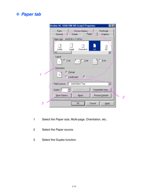 Page 652-12
™ Paper tab
1 Select the Paper size, Multi-page, Orientation, etc..
2 Select the Paper source.
3 Select the Duplex function.
2
1
3 