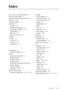 Page 199INDEX   I - 1
Index
A
access codes, storing and dialing   7-4
accessories and supplies   ii
ADF (Automatic Document Feeder)   6-1
ADF cover   19-3
alternating displays   3-1
assembly   2-6
extension   2-8
grounded 3-prong plug   2-7
ink cartridges, installing   2-10
loading paper   2-9
paper tray   2-8
paper wire extension   2-8
automatic
dialing   7-4
fax receive   5-1
fax redial   6-5
transmission   6-5
B
Broadcasting   7-5
setting up Groups for   7-3
Brother
accessories and supplies   ii
Brother...