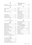 Page 111INDEX   I - 2
G
Gray Scale............................................. S-1
Groups (for Broadcasting) .....................7-3
H
Handset Volume ............................ 4-4, 4-5
Help........................................................1-1
Hold ............................................... 1-2, 7-8
http//www.brother.com .............................. i
I
Inserting Spaces .....................................4-2
International Calls..................................6-6
Interrupting Fax Jobs...