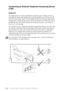 Page 282 - 9   LOCATION AND CONNECTIONS
Connecting an External Telephone Answering Device 
(TAD)
Sequence
You might choose to connect an additional answering system.  When you have an 
external TAD on the same telephone line as the fax machine, the TAD answers all 
calls. The fax machine “listens” for fax calling (CNG) tones. If it hears them, the fax 
machine takes over the call and receives the fax. If it doesn’t hear CNG tones, the fax 
machine lets the TAD continue playing your outgoing message so your...