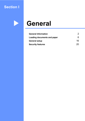 Page 11Section I
GeneralI
General Information2
Loading documents and paper6
General setup16
Security features20 