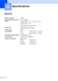 Page 120110
D
GeneralD
SpecificationsD
Memory Capacity16 MB 
ADF (automatic document 
feeder)Up to 10 pages
Temperature: 20°C - 30°C (68°F - 86°F)
Humidity: 50% - 70%
Paper: [80 g/m
2 (20 lb)] A4 size
Paper Tray
100 Sheets [80 g/m
2 (20 lb)]
Printer TypeInk Jet
Print MethodMono:
Colour:Piezo with 94 × 1 nozzles
Piezo with 94 × 3 nozzles
LCD (liquid crystal display)16 characters × 1line
Power SourceAC 220 to 240 V 50/60 Hz
Power ConsumptionPower Save 
Mode:
Standby:
Operating:Average 5 W
Average 8 W
Average 32 W 