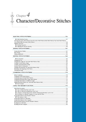 Page 157Chapter 4
Character/Decorative Stitches
SELECTING STITCH PATTERNS...............................................................................................156
■Stitch Selection Screens ....................................................................................................... ................................ 157
Selecting Decorative Stitch Patterns/7mm Decorative Stitch Patt erns/Satin Stitch Patterns/7mm Satin Stitch Patterns/
Cross Stitch/Utility Decorative Stitch Patterns...