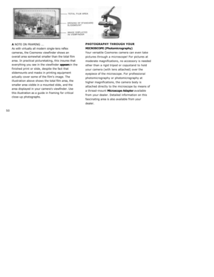 Page 52
A 
NOTE ON FRAMING ...

As with virtually all modern single-lens reflex

cameras, the Cosmorex viewfinder shows an

overall area somewhat smaller than the total 
film
area. In practical picturetaking, this in
sures that
everything you see in the viewfinder 
appears 
in the
finished print or slide, despite 
the fact that
slidemounts and masks in print
ing equipment
actually cover some of the 
films image. The
illustration above shows the 
total film area, the
smaller area visible in a 
mounted slide, and...