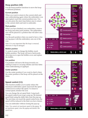Page 1269:6Embroidery mode - stitch-out
11
10
11
+RRSSRVLWLRQ
Use the hoop position functions to move the hoop 
to different positions.
Current position
When you want to return to the current stitch and 
start embroidering again where the embroidery was 
interrupted, touch the current position icon. You 
can also press the start/stop button once to return 
to the current stitch and start to embroider.
Park position
:KHQ\RXKDYHÀQLVKHG\RXUHPEURLGHU\UHPRYH
the hoop and select park position. The...