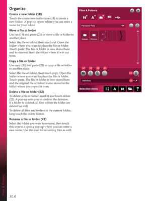 Page 13810:6Files & Folders
18192021
22
23
2UJDQL]H
Create a QHZIROGHU
Touch the create new folder icon (18) to create a 
new folder. A pop-up opens where you can enter a 
name for your folder.
0RYHDÀOHRUIROGHU

another place.

IROGHUZKHUH\RXZDQWWRSODFHWKHÀOHRUIROGHU
7RXFKSDVWH7KHÀOHRUIROGHULVQRZVWRUHGKHUH
and is removed from the folder where it was cut 
from. 
&RS\DÀOHRUIROGHU

to another place.

IROGHUZKHUH\RXZDQWWRSODFHWKHÀOHRUIROGHU...
