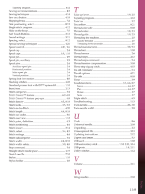 Page 149Index
11:9
Tapering program ................................................................ 4:12
Sewing recommendations ................................................ 4:3
Sewing techniques .......................................................... 4:14
Sew on a button ............................................................... 4:18
Shipping brace ................................................................... 7:2
Side positioning, select ......................................................