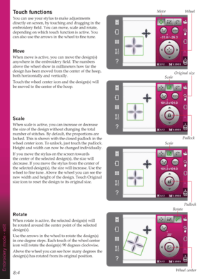 Page 828:4Embroidery mode - edit
Touch functions
You can use your stylus to make adjustments 
directly on screen, by touching and dragging in the 
HPEURLGHU\ÀHOG