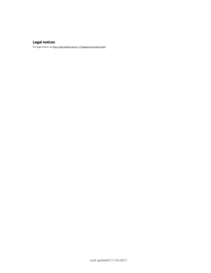 Page 2Last updated 11/16/2011
Legal notices
Legal notices
For legal notices, see http://help.adobe.com/en_US/legalnotices/index.html. 