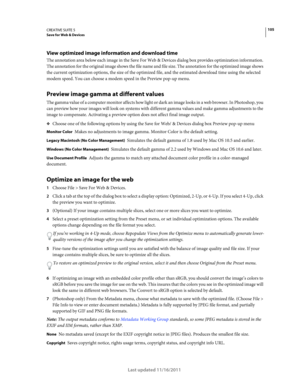 Page 109105CREATIVE SUITE 5Save for Web & Devices
Last updated 11/16/2011
View optimized image information and download time
The annotation area below each image in the Save For Web & Devices dialog box provides optimization information. 
The annotation for the original image shows the file name and file size. The annotation for the optimized image shows 
the current optimization options, the size of the optimized file, and the estimated download time using the selected 
modem speed. You can choose a modem speed...