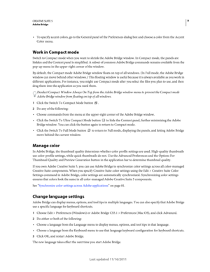 Page 139CREATIVE SUITE 5Adobe Bridge
Last updated 11/16/2011
To specify accent colors, go to the General panel of the Preferences dialog box and choose a color from the Accent 
Color menu.
Work in Compact mode
Switch to Compact mode when you want to shrink the Adobe Bridge window. In Compact mode, the panels are 
hidden and the Content panel is simplified. A subset of common Adobe Bridge commands remains available from the 
pop-up menu in the upper-right corner of the window.
By default, the Compact mode Adobe...