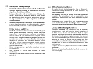 Page 65PT   Instruções de segurança • Os sinais de radiofrequência de onda curta de um dispositivo Bluetooth  poderão  prejudicar  o  funcionamento  de  outros dispositivos electrónicos e médicos•  Desligue o dispositivo onde for proibida a sua utilização. Não utilize  o  dispositivo  em  instalações  médicas,  aviões,  postos de  abastecimento,  junto  de  portas  automáticas,  alarmes de  fogo  automáticos  ou  outros  dispositivos  controlados  
automaticamente•  Mantenha  este  dispositivo  a  pelo  menos...