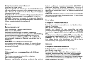 Page 76Este produto está em conformidade com:   Directiva EMC 2004/108/CE   O produto operado com alimentação de corrente destinado ao mercado europeu cumpre a Directiva de Baixa Tensão 2006/95/CE  e  Directiva  de  Implementação  do(s)  Regulamento(s)  da Comissão (2005/32/CE).Os produtos de comunicação / radiofrequência destinados ao mercado europeu cumprem a Directiva R&TTE 1999/5/CE.    CUIDADO:  Para  cumprir  o  requisito  CE  europeu,  este  dispositivo tem de ser instalado com equipamento informático...