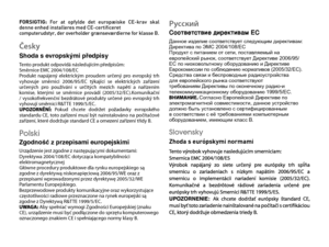 Page 77FORSIGTIG:  For  at  opfylde  det  europæiske  CE-krav  skal denne enhed installeres med CE-certificeret   computerudstyr, der overholder grænseværdierne for klasse B.
Česky	  Shoda s evropskými předpisy   Tento produkt odpovídá následujícím předpisům: Směrnice EMC 2004/108/EC    Produkt  napájený  elektrickým  proudem  určený  pro  evropský  trh vyhovuje  směrnici  2006/95/EC  týkající  se  elektrických  zařízení určených  pro  používání  v  určitých  mezích  napětí  a  nařízením komise,  kterými  se...