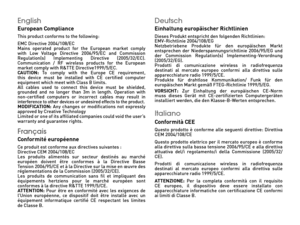 Page 71EnglishEuropean ComplianceThis product conforms to the following:EMC Directive 2004/108/ECMains  operated  product  for  the  European  market  comply with  Low  Voltage  Directive  2006/95/EC  and  Commission Regulation(s)  Implementing  Directive  (2005/32/EC).Communication  /  RF  wireless  products  for  the  European market comply with R&TTE Directive1999/5/EC.CAUTION:  To  comply  with  the  Europe  CE  requirement, this  device  must  be  installed  with  CE  certified  computer equipment which...