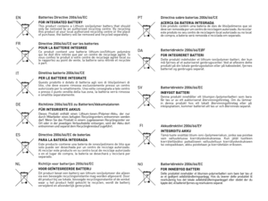 Page 75Direttiva batterie 2006/66/CEPER LE BATTERIE INTEGRATEQuesto  prodotto  è  dotato  di  batteria  agli  ioni  di  litio/polimeri  di litio,  che  deve  essere  rimossa  esclusivamente  presso  un  centro autorizzato per lo smaltimento. Una volta consegnata a tale centro o presso il punto vendita della tua zona, la batteria verrà rimossa e smaltita separatamente.
IT
Richtlinie 2006/66/EG zu Batterien/AkkumulatorenFÜR INTEGRIERTE AKKUSDieses  Produkt  enthält  einen  Lithium-Ionen-/Polymer-Akku,  der  nur...