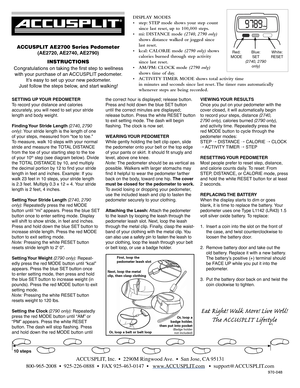 Page 1
DISPLAY MODES 
• step: STEP mode shows your step count 
  since last reset, up to 100,000 steps. 
•  mi: DISTANCE mode 
(2740, 2790 only) 
  shows distance walked or jogged since 
  last reset.
•  kcal: CALORIE mode 
(2790 only) shows 
  calories burned through step activity 
  since last reset.
•  AM/PM: CLOCK mode 
(2790 only) 
  shows time of day.
•    ACTIVITY TIMER MODE shows total activity time 
  in minutes and seconds since last reset. The timer runs automatically 
whenever steps are being...