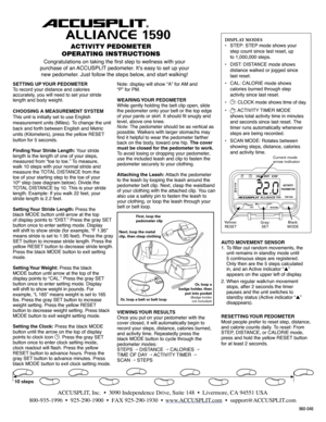 Page 1SETTING UP YOUR PEDOMETER 
T o record your distance and calories 
accuratel y, you will need to set your stride 
length and body weight. 
CHOOSING A MEASUREMENT SYSTEM 
This unit is initially set to use English 
measurement units (Miles).  T o change the unit 
back and forth between English and Metric 
units (Kilometers), press the yellow RESE T 
button for 5 seconds. 
Finding  Your Stride Length:  Y our stride 
length is the length of one of your steps, 
measured from “toe to toe.”  To measure,   
walk...