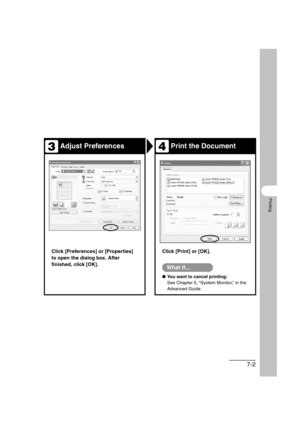 Page 1217-2
Printing
Adjust PreferencesPrint the Document
Click [Preferences] or [Properties] 
to open the dialog box. After 
finished, click [OK].Click [Print] or [OK]. 
What if...
●You want to cancel printing:
See Chapter 5, “System Monitor,” in the 
Advanced Guide.
34 