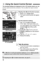 Page 3838
The shooting settings are displayed on the LCD monitor where you can 
quickly select and set the functions. This is called the Quick Control 
screen.
1Display the Quick Control screen.
 Press < 9> straight down.
X The Quick Control screen will appear. 
()
2Set the desired setting.
  Use < 9> to select a function.
  In the < 1> (Full Auto) mode, you 
can select certain drive modes (p.85) 
and the image-recording quality 
(p.54).
X A brief description of the selected 
function is displayed on the...