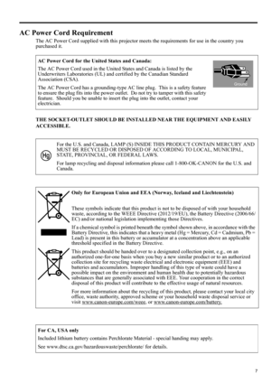 Page 77
ENGLISH
AC Power Cord Requirement
The AC Power Cord supplied with this projector meets the requirements for use in the country you 
purchased it.
THE SOCKET-OUTLET SHOULD BE INSTALLED NEAR THE EQUIPMENT AND EASILY 
ACCESSIBLE.AC Power Cord for the Un
ited States and Canada:
The AC Power Cord used in the United  States and Canada is listed by the 
Underwriters Laboratories (UL) and certified by the Canadian Standard 
Association (CSA).
The AC Power Cord has a grounding-type AC line plug.  This is a...