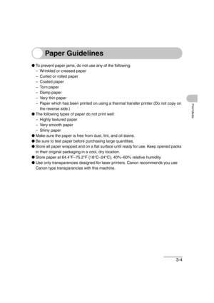 Page 613-4
Print Media
Paper Guidelines
●To prevent paper jams, do not use any of the following:
– Wrinkled or creased paper
– Curled or rolled paper
– Coated paper
– Torn paper
– Damp paper
– Very thin paper
– Paper which has been printed on using a thermal transfer printer (Do not copy on 
the reverse side.)
●The following types of paper do not print well:
– Highly textured paper
– Very smooth paper
– Shiny paper
●Make sure the paper is free from dust, lint, and oil stains.
●Be sure to test paper before...