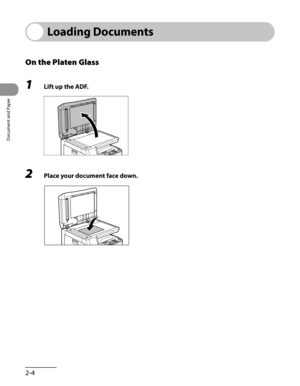 Page 59
Document and Paper
2-4

Loading Documents
On the Platen Glass
1 Lift up the ADF.
2 Place your document face down. 