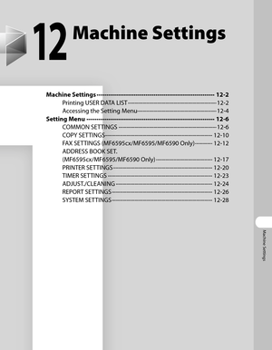 Page 226
Machine Settings

12
Machine Settings
Machine Settings ∙∙∙∙∙∙∙∙∙∙∙∙∙∙∙∙∙∙\
∙∙∙∙∙∙∙∙∙∙∙∙∙∙∙∙∙∙\
∙∙∙∙∙∙∙∙∙∙∙∙∙∙∙∙∙∙\
∙∙∙∙∙∙∙∙∙∙∙∙∙∙∙∙12-2
Printing USER DATA LIST  ∙∙∙∙∙∙∙∙∙∙∙∙∙∙∙∙∙∙\
∙∙∙∙∙∙∙∙∙∙∙∙∙∙∙∙∙∙\
∙∙∙∙∙∙∙∙∙∙∙∙∙∙∙∙∙∙\
∙∙∙∙∙∙∙∙∙∙∙∙12-2
Accessing the Setting Menu  
∙∙∙∙∙∙∙∙∙∙∙∙∙∙∙∙∙∙\
∙∙∙∙∙∙∙∙∙∙∙∙∙∙∙∙∙∙\
∙∙∙∙∙∙∙∙∙∙∙∙∙∙∙∙∙∙\
∙∙∙∙∙12-4
Setting Menu  ∙∙∙∙∙∙∙∙∙∙∙∙∙∙∙∙∙∙\
∙∙∙∙∙∙∙∙∙∙∙∙∙∙∙∙∙∙\
∙∙∙∙∙∙∙∙∙∙∙∙∙∙∙∙∙∙\
∙∙∙∙∙∙∙∙∙∙∙∙∙∙∙∙∙∙\
∙∙∙∙12-6
COMMON SETTINGS  ∙∙∙∙∙∙∙∙∙∙∙∙∙∙∙∙∙∙\
∙∙∙∙∙∙∙∙∙∙∙∙∙∙∙∙∙∙\...