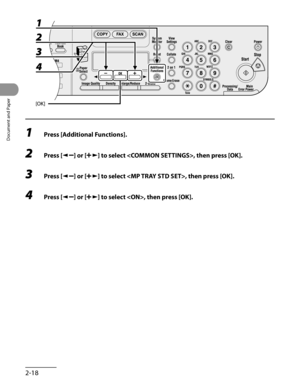 Page 73
Document and Paper
2-18

1 Press [Additional Functions].
2 Press [] or [] to select , then press [OK].
3 Press [] or [] to select , then press [OK].
4 Press [] or [] to select , then press [OK]. 