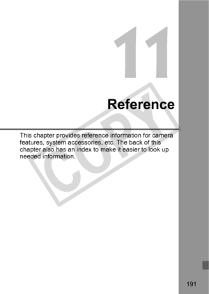 Page 191191
Reference
This chapter provides reference information for camera 
features, system accessories,  etc. The back of this 
chapter also has an index to  make it easier to look up 
needed information.
COPY  