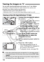 Page 156156
You can also view the still photos and movies on a TV set. Before 
connecting or disconnecting the cable between the camera and 
television, turn off the camera and television.
* Adjust the movie’s sound  volume with the TV set.* Depending on the TV set, part of the image displayed might be cut off.
1Connect the provided AV cable to 
the camera.
 Connect the AV cable to the camera’s 
 terminal. 
  With the plug’s < Canon> logo facing 
the back of the camera, insert it into 
the < q /C> terminal....