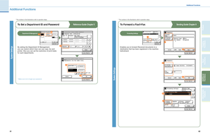 Page 22
41
42
Send 
Functions
Other Useful Features
Copying Functions
Additional Functions
Preface

Additional Functions
Additional Functions
System Settings
To Set a Department ID and Password
By set ting the Depar tment ID Management,
you can restrict which User can use copy, fa x and 
printer. Also you can set the restriction of print totals 
for each depar tments.
Reference Guide Chapter 5
* Make sure not to forget your password.
Department ID Management2
3
1
* The numbers in the illustrations refer to...