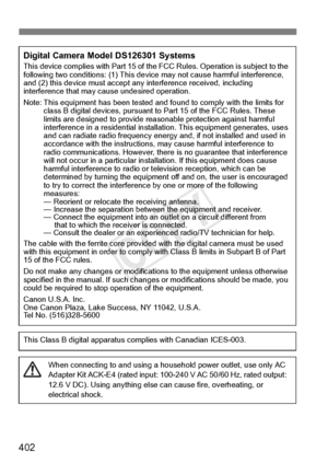 Page 402402
Digital Camera Model DS126301 SystemsThis device complies with Part 15 of the FCC Rules.  Operation is subject to the 
following two conditions: (1 ) This device may not cause harmful interference, 
and (2) this device mu st accept any interference received, including 
interference that may ca use undesired operation.
Note: This equipment has been  tested and found to comply with the limits for 
class B digital devices, pursuant to  Part 15 of the FCC Rules. These 
limits are designed to provide reas...