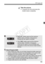 Page 165165
d: Program AE
4Take the picture.
  Compose the shot and press the 
shutter button completely.
 If the “ 30” shutter speed and the maximum 
aperture blink, it indi cates underexposure. 
Increase the ISO speed or use flash.
  If the “ 8000” shutter speed and the minimum 
aperture blink, it in dicates overexposure. 
Lower the ISO speed or us e an ND filter (sold 
separately) to reduce the  amount of light entering 
the lens.
About Program Shift  In the Program AE mode , you can freely change the shutter...